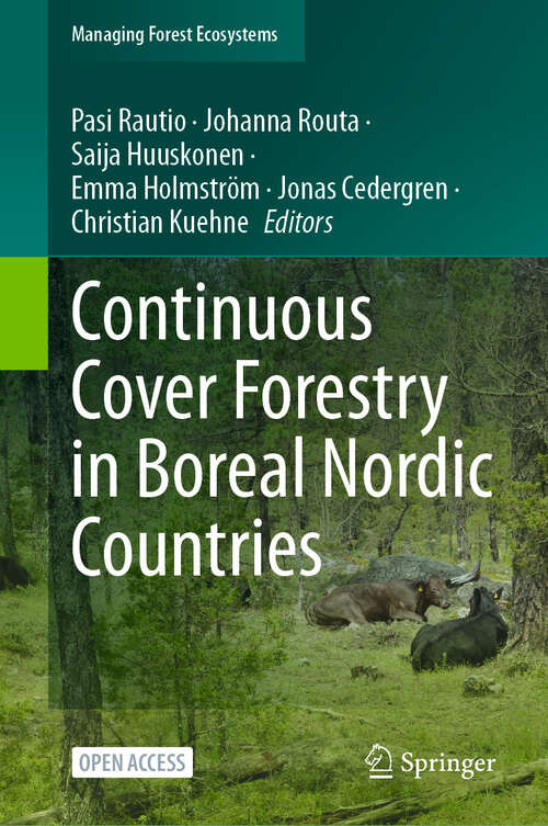 Book cover of Continuous Cover Forestry in Boreal Nordic Countries (Managing Forest Ecosystems #45)