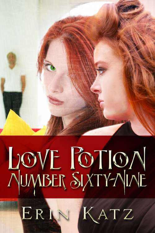 Book cover of Love Potion Number Sixty Nine
