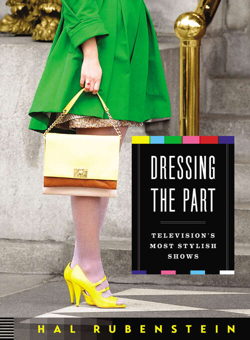 Book cover of Dressing the Part: Television's Most Stylish Shows