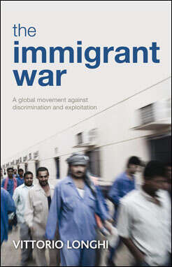 Book cover of The Immigrant War: A Global Movement Against Discrimination and Exploitation