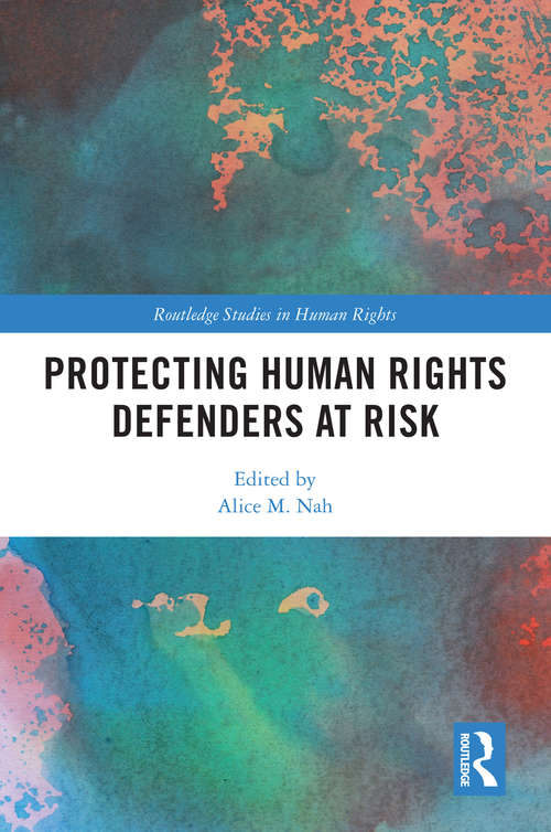 Book cover of Protecting Human Rights Defenders at Risk (Routledge Studies in Human Rights)