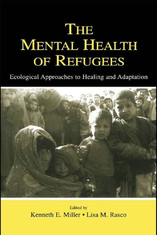 Book cover of The Mental Health of Refugees: Ecological Approaches To Healing and Adaptation