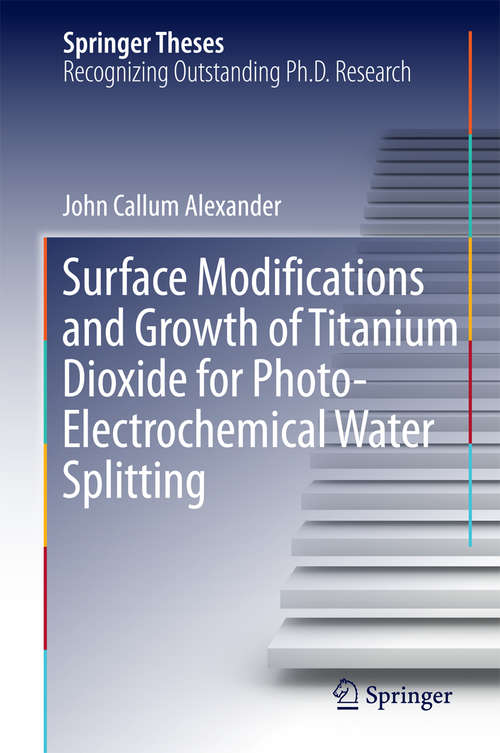 Book cover of Surface Modifications and Growth of Titanium Dioxide for Photo-Electrochemical Water Splitting