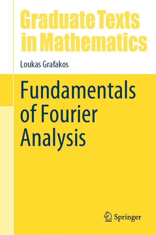 Book cover of Fundamentals of Fourier Analysis (2024) (Graduate Texts in Mathematics #302)