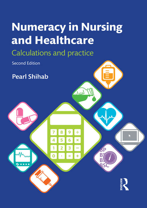 Book cover of Numeracy in Nursing and Healthcare: Calculations and Practice (2)