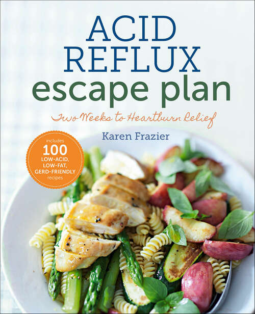 Book cover of The Acid Reflux Escape Plan: Two Weeks to Heartburn Relief