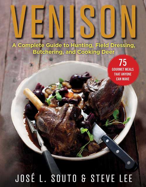 Book cover of Venison: A Complete Guide to Hunting, Field Dressing and Butchering, and Cooking Deer