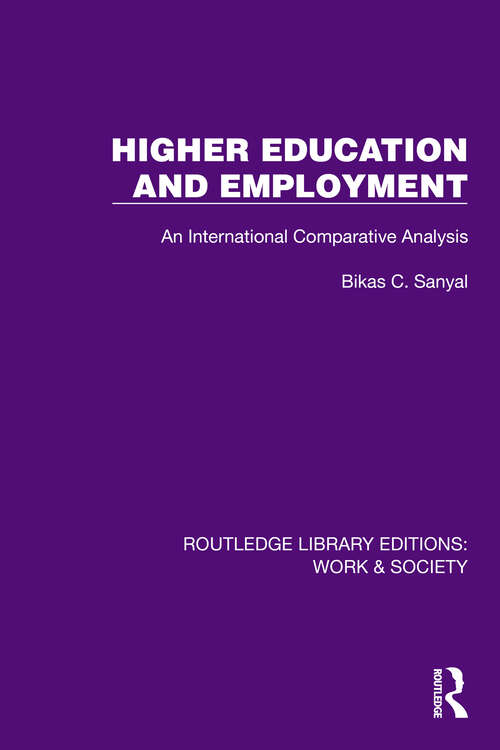 Book cover of Higher Education and Employment: An International Comparative Analysis (Routledge Library Editions: Work & Society)