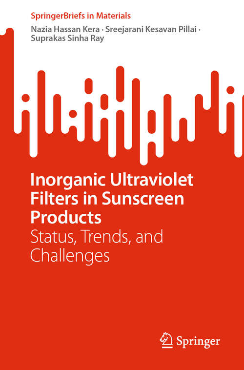 Book cover of Inorganic Ultraviolet Filters in Sunscreen Products: Status, Trends, and Challenges (2024) (SpringerBriefs in Materials)