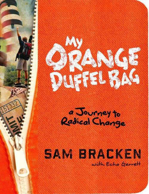 Book cover of My Orange Duffel Bag: A Journey to Radical Change