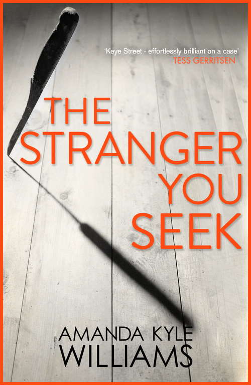 Book cover of The Stranger You Seek: An unputdownable thriller with spine-tingling twists (Keye Street #1)