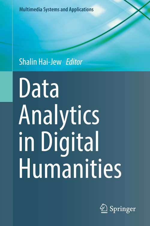 Book cover of Data Analytics in Digital Humanities (Multimedia Systems and Applications)