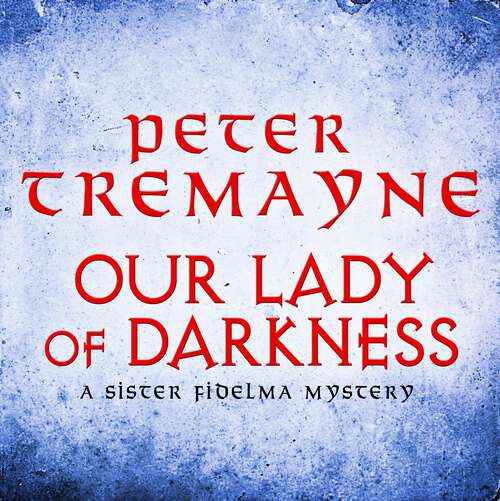 Book cover of Our Lady of Darkness: An unputdownable historical mystery of high-stakes suspense (Sister Fidelma)