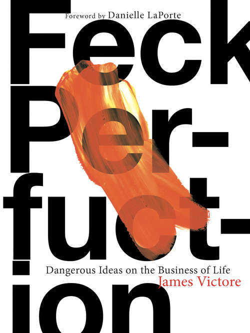 Book cover of Feck Perfuction: Dangerous Ideas on the Business of Life