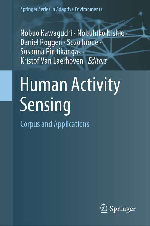 Book cover of Human Activity Sensing: Corpus and Applications (1st ed. 2019) (Springer Series in Adaptive Environments)