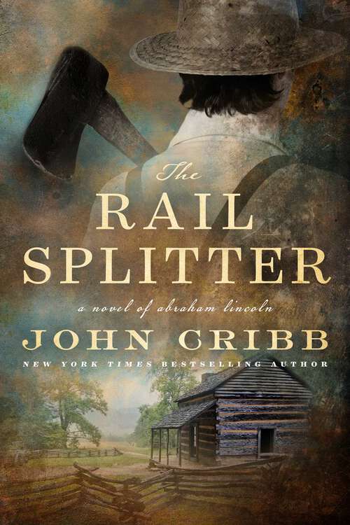 Book cover of The Rail Splitter: A Novel