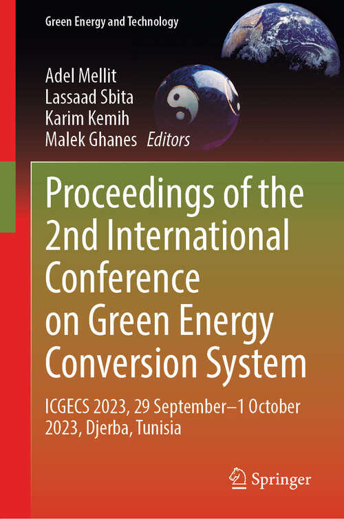 Book cover of Proceedings of the 2nd International Conference on Green Energy Conversion System: ICGECS 2023,  29 September–1 October 2023, Djerba, Tunisia (Green Energy and Technology)