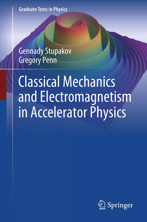 Book cover of Classical Mechanics and Electromagnetism in Accelerator Physics (1st ed. 2018) (Graduate Texts in Physics)