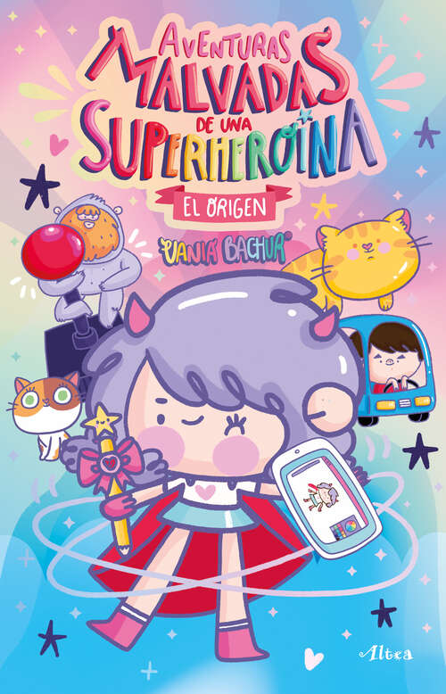 Book cover of Aventuras malvadas de una superheroína: El origen