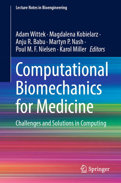 Book cover of Computational Biomechanics for Medicine: Challenges and Solutions in Computing (2024) (Lecture Notes in Bioengineering)