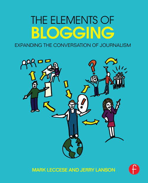 Book cover of The Elements of Blogging: Expanding the Conversation of Journalism
