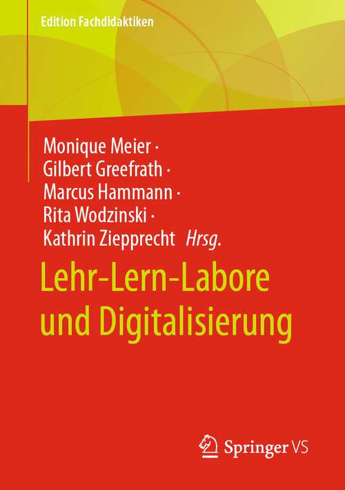 Book cover of Lehr-Lern-Labore und Digitalisierung (1. Aufl. 2023) (Edition Fachdidaktiken)