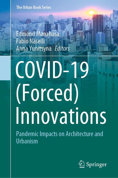 Book cover of COVID-19: Pandemic Impacts on Architecture and Urbanism (2024) (The Urban Book Series)