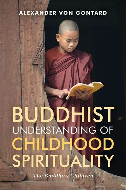 Book cover of Buddhist Understanding of Childhood Spirituality: The Buddha’s Children