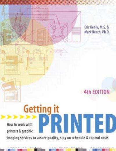 Book cover of Getting it Printed: How to Work with Printers and Graphic Imaging Services to Assure Quality , Stay on Schedule and Control Costs (4th Edition)