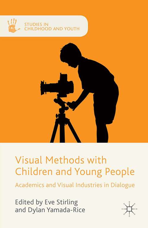 Book cover of Visual Methods with Children and Young People: Academics and Visual Industries in Dialogue (1st ed. 2015) (Studies in Childhood and Youth)