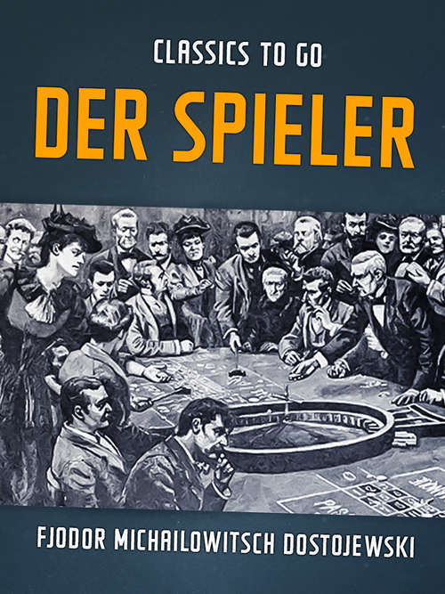 Book cover of Der Spieler (Classics To Go)