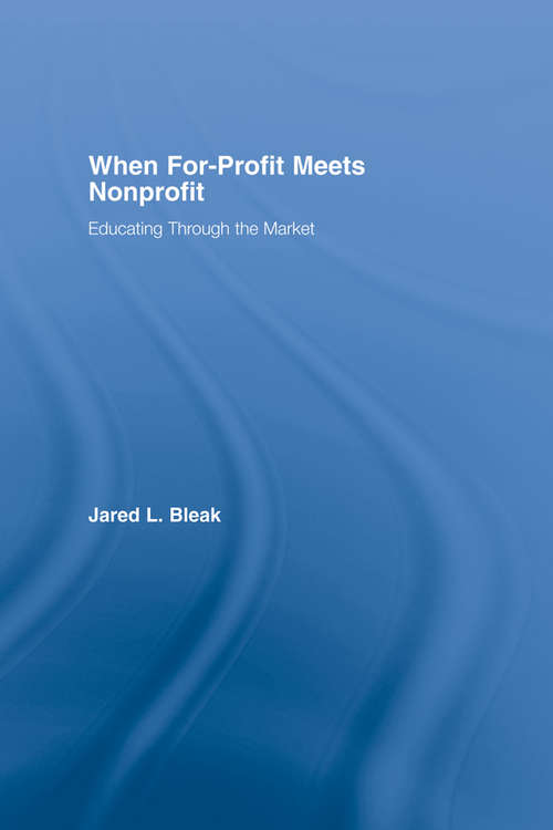 Book cover of When For-Profit Meets Nonprofit: Educating Through the Market (Studies in Higher Education)