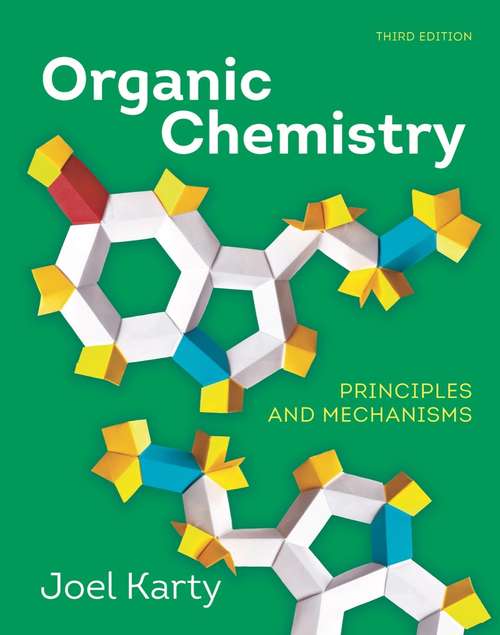 Book cover of Organic Chemistry (Third Edition): Principles And Mechanisms (Third Edition)