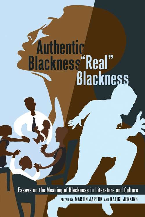 Book cover of Authentic Blackness/ "Real" Blackness: Essays on the Meaning of Blackness in Literature and Culture