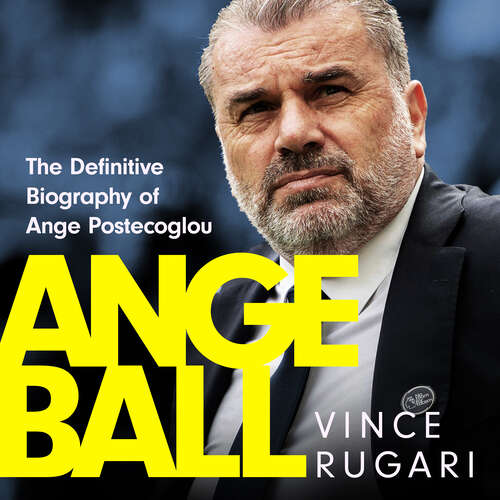 Book cover of Angeball: The Definitive Biography of Ange Postecoglou