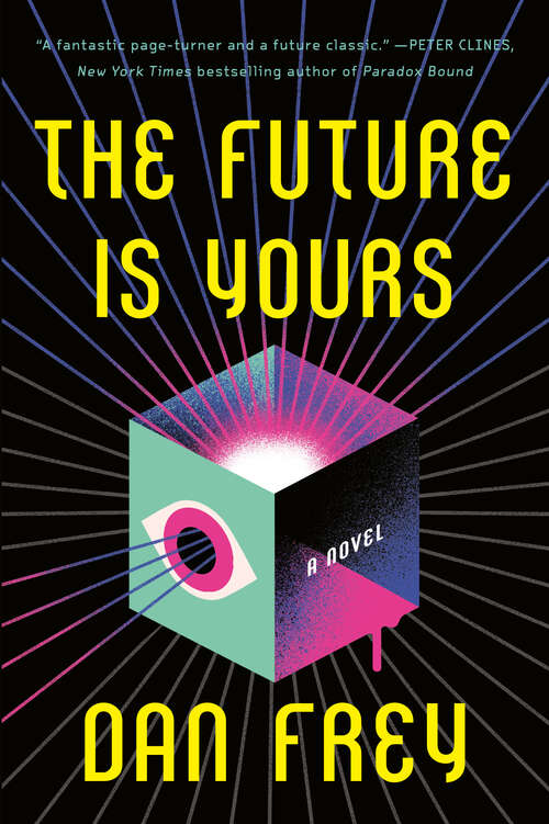 Book cover of The Future Is Yours: A Novel