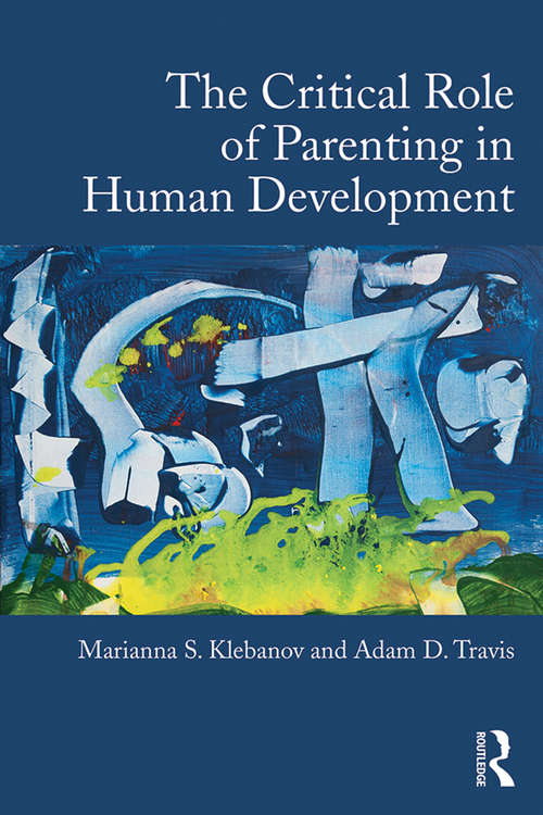 Book cover of The Critical Role of Parenting in Human Development: Issues