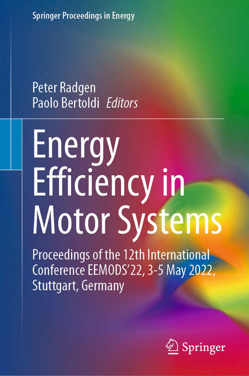 Book cover of Energy Efficiency in Motor Systems: Proceedings of the 12th International Conference EEMODS’22, 3-5 May 2022, Stuttgart, Germany (Springer Proceedings in Energy)