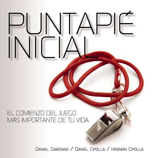 Book cover of Puntapié Inicial: El Comienzo Del Juego Más Importante De Tu Vida