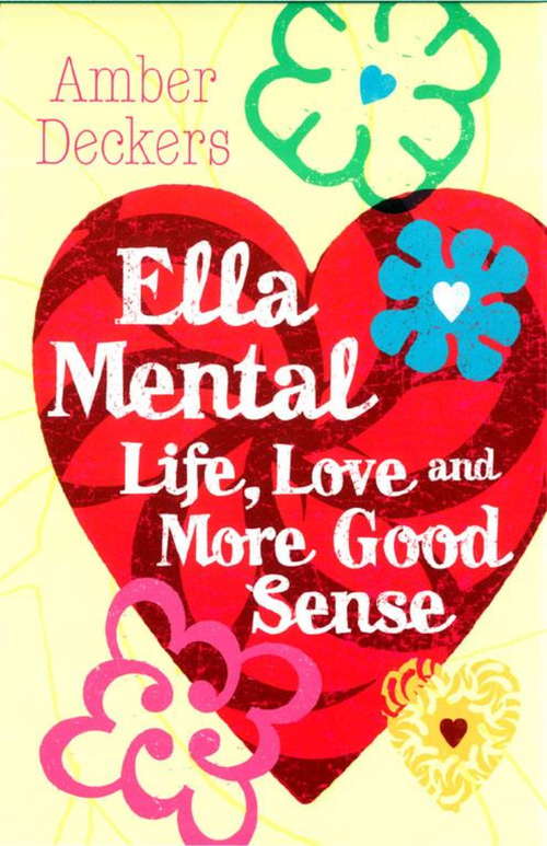 Book cover of Love, Life and More Good Sense (Ella Mental #2)