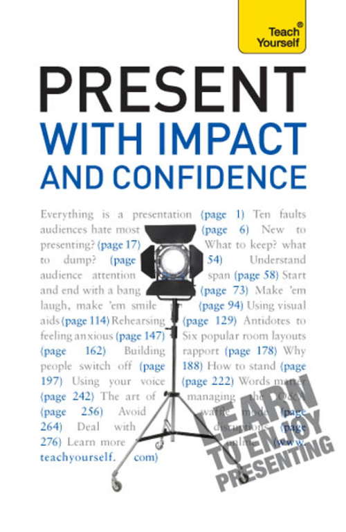 Book cover of Present with Impact and Confidence: Teach Yourself (TY Business Skills)