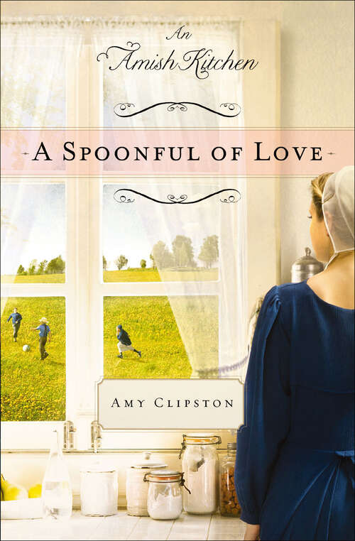 Book cover of A Spoonful of Love: An Amish Kitchen Novella (Amish Kitchen Novellas)