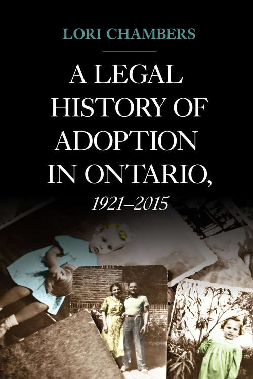 Book cover of A Legal History of Adoption in Ontario. 1921-2015