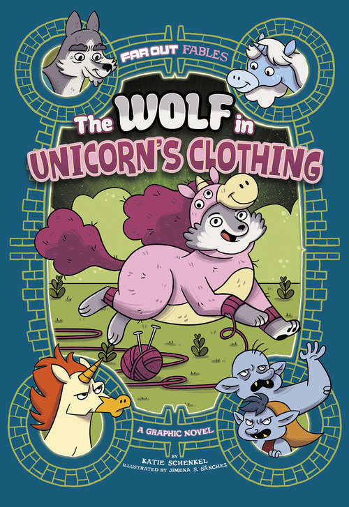 Book cover of The Wolf in Unicorn's Clothing: A Graphic Novel (Far Out Fables)