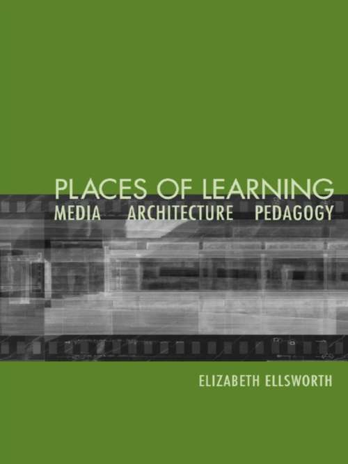 Book cover of Places of Learning: Media, Architecture, Pedagogy