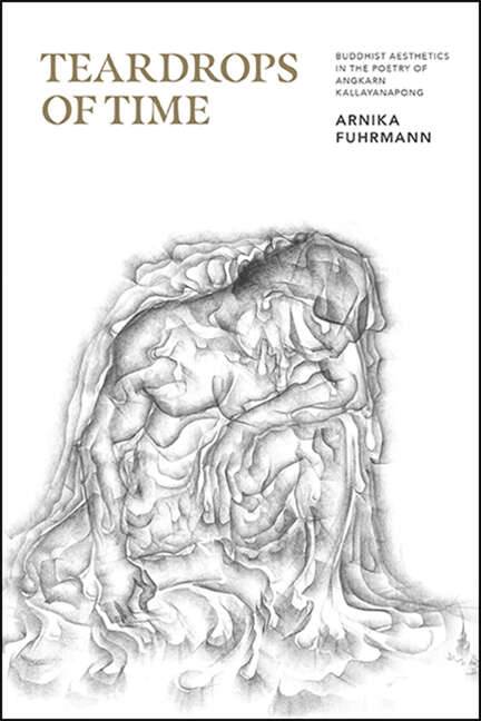 Book cover of Teardrops of Time: Buddhist Aesthetics in the Poetry of Angkarn Kallayanapong