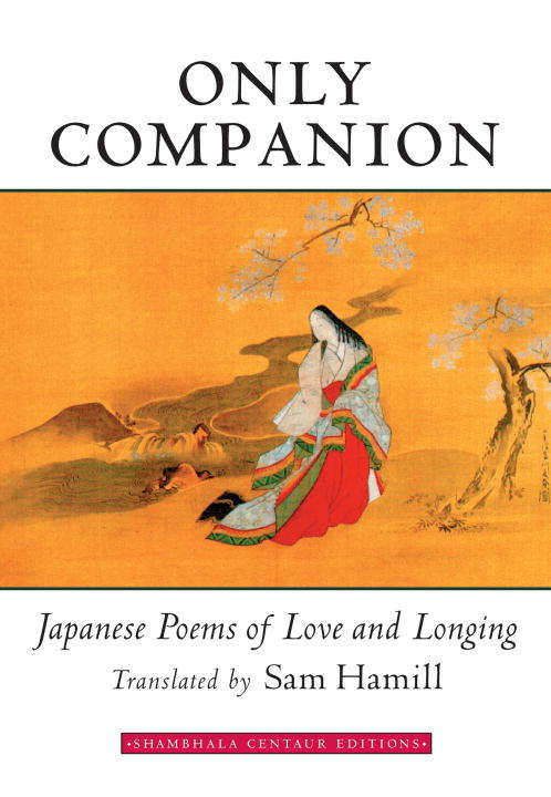 Book cover of Only Companion: Japanese Poems of Love and Longing