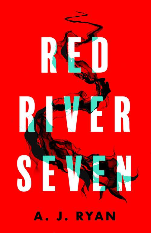 Book cover of Red River Seven: A pulse-pounding horror novel from bestselling author Anthony Ryan