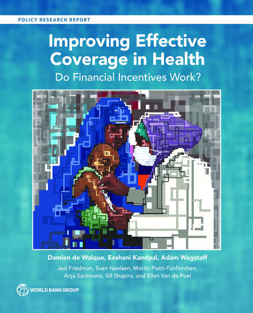 Book cover of Improving Effective Coverage in Health: Do Financial Incentives Work? (Policy Research Reports)