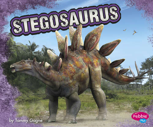 Book cover of Stegosaurus: A 4d Book (Dinosaurs Ser.)